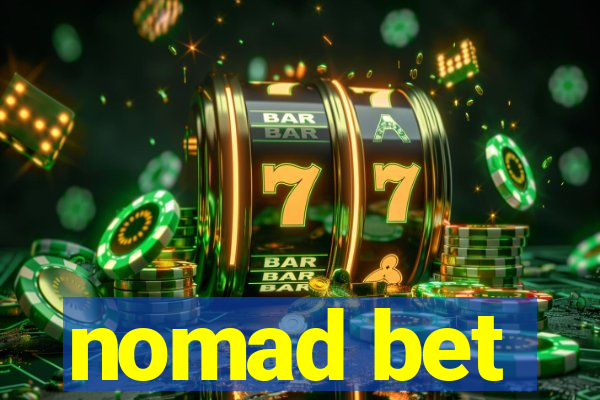 nomad bet